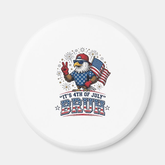 Rolig 4 juli Örn Bruh Patriotisk Tröjd Design Magnet (Framsidan)