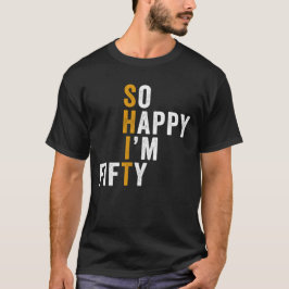 Rolig 50-årspresent Så glad att jag är femtio pres T Shirt
