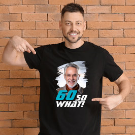 Rolig 60 så vad Citat Foto 60-årsdag T Shirt