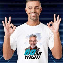 Rolig 60 så vad Citat Foto 60-årsdag T Shirt