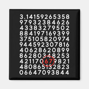 Rolig 67 dag 3.14 nummer sex sju meme matematik magnet