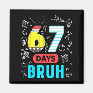 Rolig 67 Dagar Bruh Sex Sju Meme Lärare Barn Num Magnet