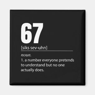 Rolig 67 Definition Betydelsen Av 67 Meme Sex Sju Magnet