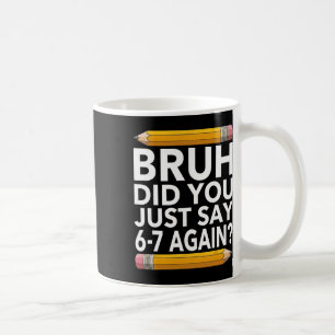 Rolig 67 Lärare Tröja Bruh 6-7 Meme Sex Sju Kaffemugg