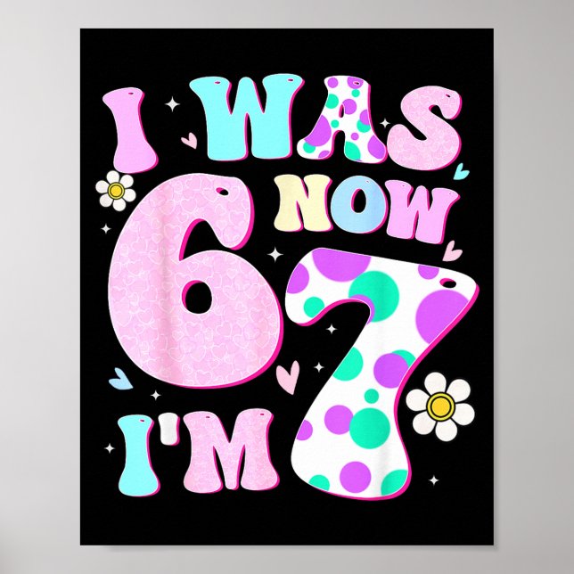 Rolig 67 Meme 7-års födelsedagsflicka Jag var 6 nu Poster (Framsidan)