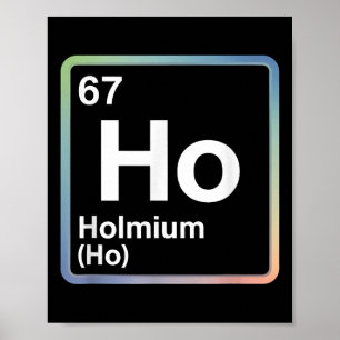 Rolig 67 Meme Holmium Fysik Vetenskapslärare Skämt Poster