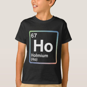 Rolig 67 Meme Holmium Fysik Vetenskapslärare Skämt T Shirt