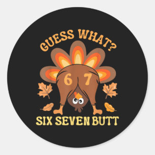 Rolig 67 Meme Thanksgiving Turkey Gissa Vad Sex S Runt Klistermärke