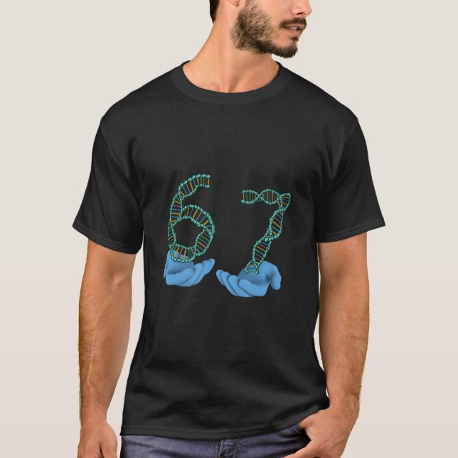 Rolig 67 Nummer Meme Dna-replikation Molekylär Vet T Shirt (Framsida)