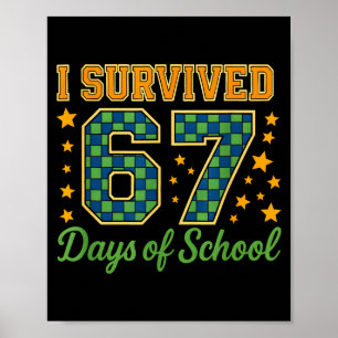 Rolig 67 Skolmeme-design _ Jag överlevde 67 dagar Poster