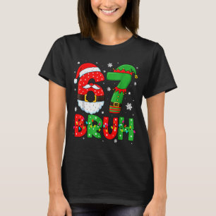 Rolig 6 7 Sex Sju Bruh Meme Jul Tomte Elf T Shirt