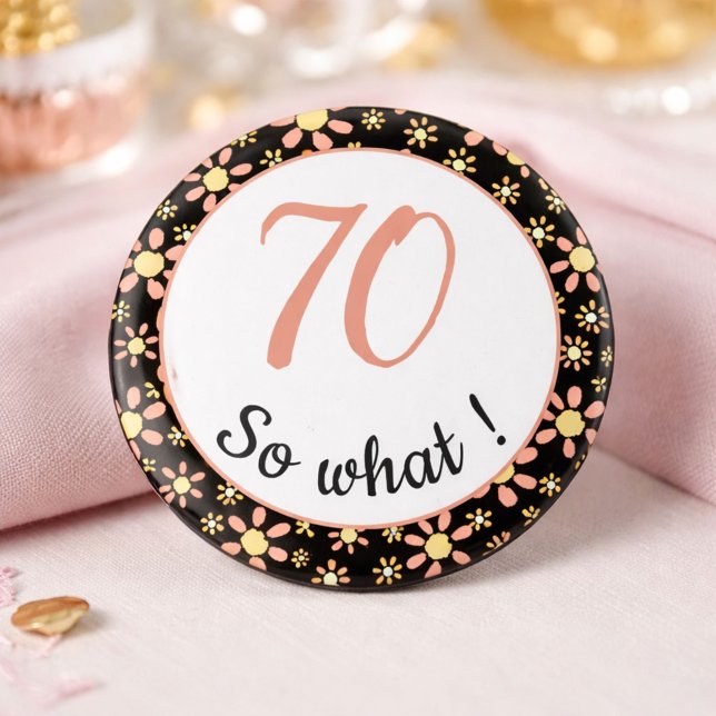 Rolig 70-årsdag Motivational 70 så vad Knapp (Skapare uppladdad)