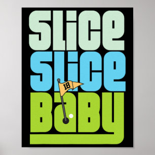 Rolig 90-tals Pun Slice Slice Baby Golf T Shirt  Poster
