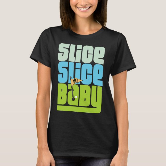 Rolig 90-tals skämt T-shirt för golf - Slice Slice (Framsida)