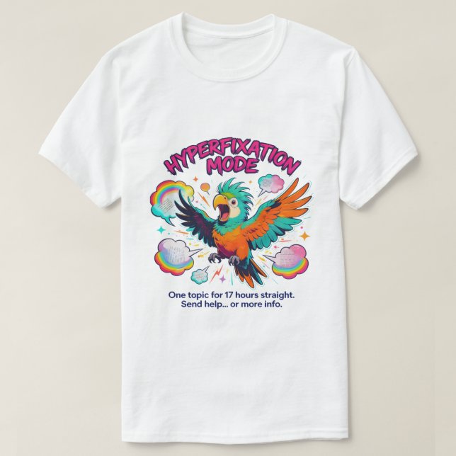 Rolig ADHD Neurodivergent Hyperfixering Papegoja T Shirt (Design framsida)