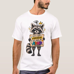 Rolig ADHD-tvättbjörn Det är inte lättja, det är m T Shirt