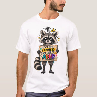 Rolig ADHD-tvättbjörn Det är inte lättja, det är m T Shirt