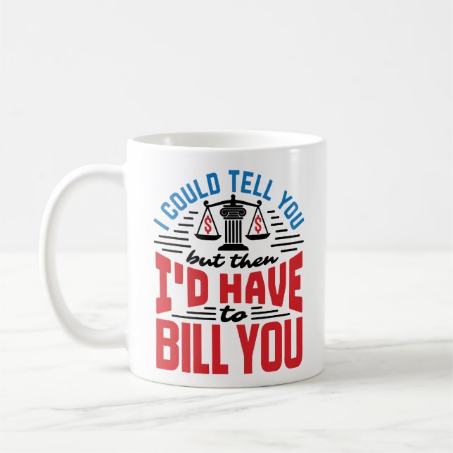 Rolig advokat jag kunde berätta men måste debitera kaffemugg (Vänster)