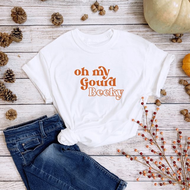 Rolig "Åh min gourd Becky" höstinspirerad t-shirt (Skapare uppladdad)