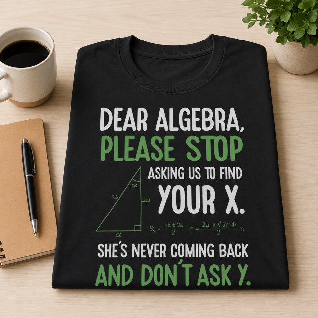 Rolig Algebra Matematiklärare Present Sluta Be Om  T Shirt (Skapare uppladdad)