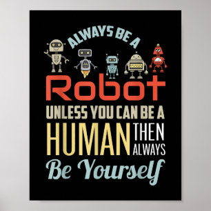 Rolig Alltid Vara En Robot Om Du Inte Kan Vara En Poster