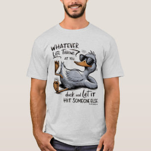 Rolig Anka Citat Vad Livet än Kastar På Dig T Shirt