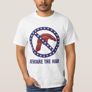 Rolig Anti-Trumf "akta sig för håret" T Shirt
