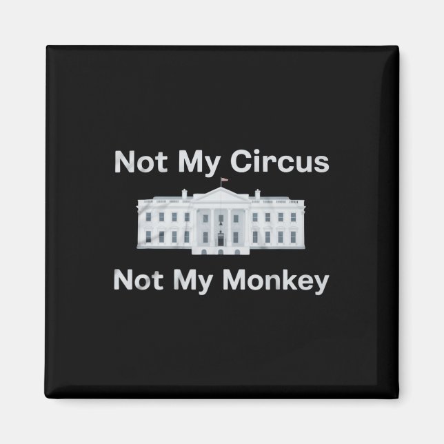 Rolig Anti Trump Inte Min Cirkus Inte Min Apa Vit Magnet (Framsidan)