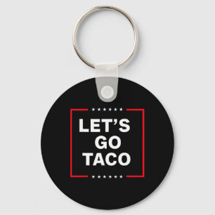 Rolig Anti Trump Taco, Låt oss gå Taco Nyckelring