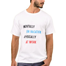 Rolig Arbets T-Shirt – Mentalt på Semester Tee