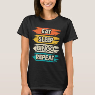 Rolig ät sov Bingo Upprepa textkonst T Shirt