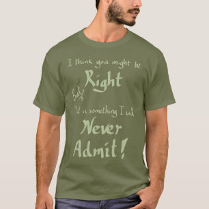 Rolig Att Ha Rätt Kvick Argument Skämt Slogan Khak T Shirt