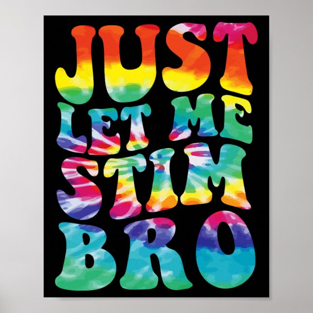 Rolig Autism Låt Mig Bara Stim Bro Tie Dye Autism  Poster (Framsidan)