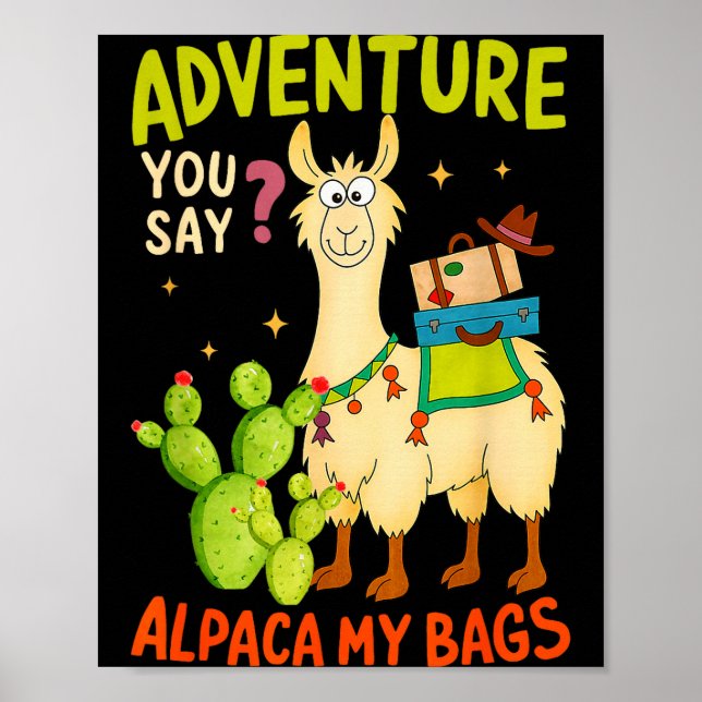 Rolig Äventyr Du Säger Alpaca Mina Väskor Llama Kv Poster (Framsidan)