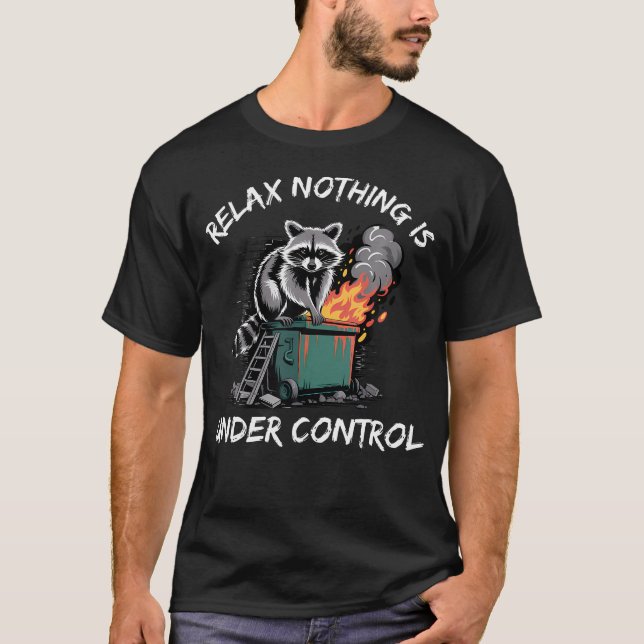 Rolig Avslappnad Ingenting är Under Kontroll Soptr T Shirt (Framsida)
