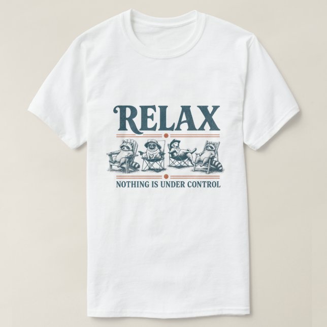 Rolig Avslappnad Inget är Under Kontroll Camping T Shirt (Design framsida)