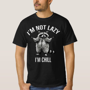 Rolig Avslappnad Tvättbjörn- "Jag är inte lat, jag T Shirt