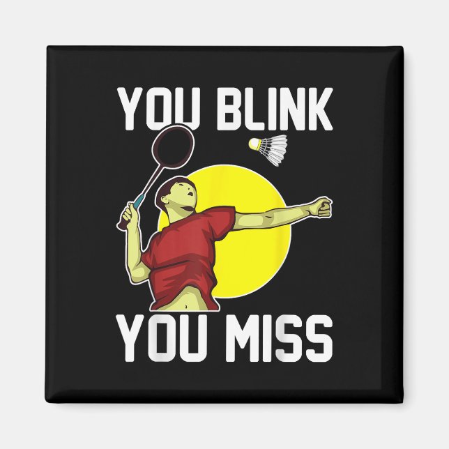 Rolig Badmintonspelare Du Blinkar, Du Missar  Magnet (Framsidan)