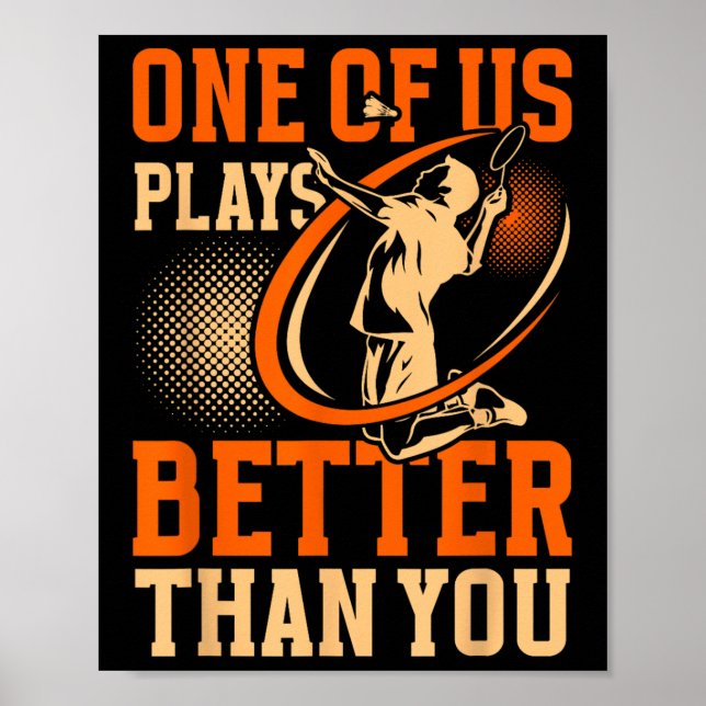 Rolig Badmintonspelare En Av Oss Spelar Bättre Än Poster (Framsidan)