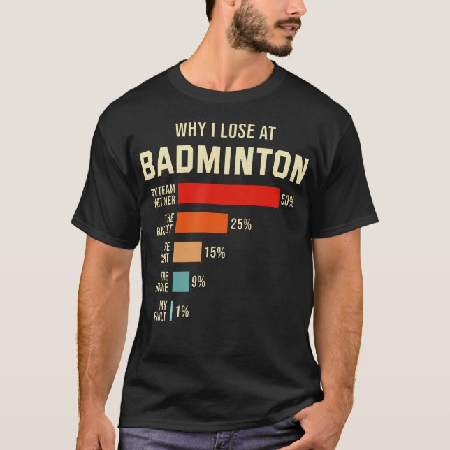 Rolig Badmintonspelare Förlorar I Badminton T Shirt (Framsida)