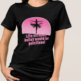 Rolig ballerinasilhuett Liv utan balett T Shirt