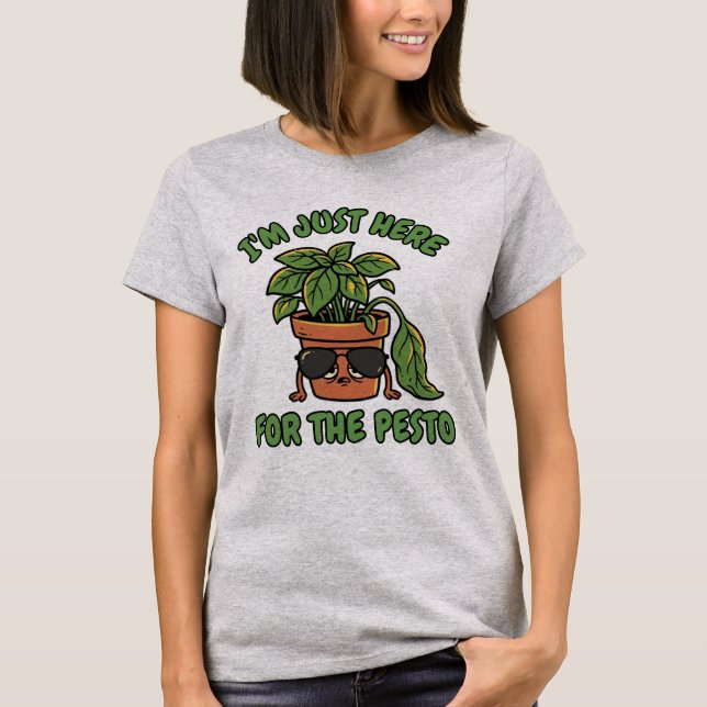 Rolig Basilika Växt Pesto Älskare - Här för Pesto T Shirt (Framsida)