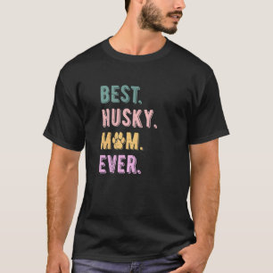 Rolig Bästa Husky Mamma Någonsin Kvinnors Siberian T Shirt