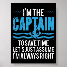 Rolig båtkapten Anta att jag alltid har rätt Poster