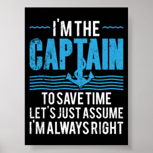 Rolig båtkapten Anta att jag alltid har rätt Poster