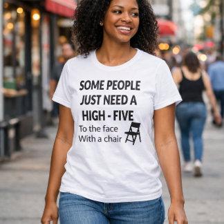 Rolig Behöver En High Five I Ansiktet Med En Stol T Shirt