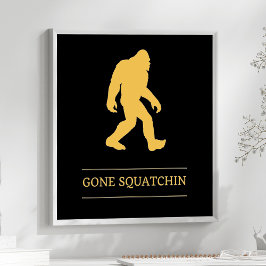 Rolig Big Foot Gone Squatchin Sasquatch Poster