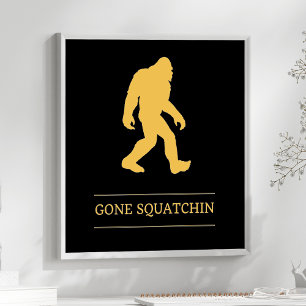 Rolig Big Foot Gone Squatchin Sasquatch Poster