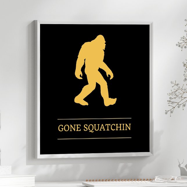 Rolig Big Foot Gone Squatchin Sasquatch Poster (Skapare uppladdad)