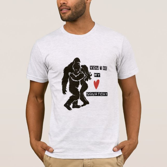 Rolig BigFoot “Du är min Squatchy” Romantisk Par T Shirt (Framsida)